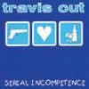 Travis Cut - Serial Incompetence - CD (1998)